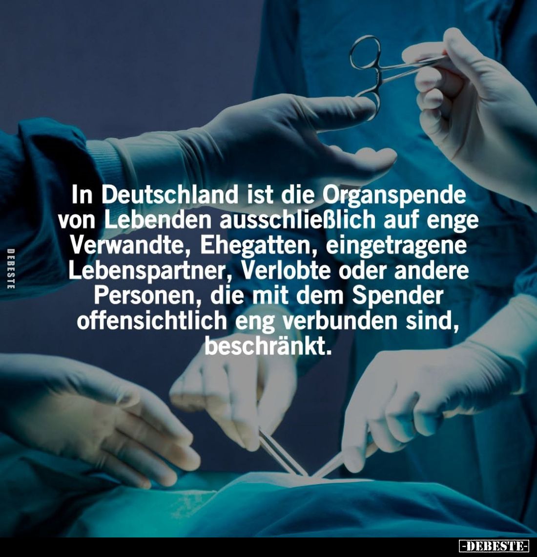 In Deutschland ist die Organspende von Lebenden ausschließlich auf enge Verwandte, Ehegatten, eingetragene Lebenspartner, Ver...