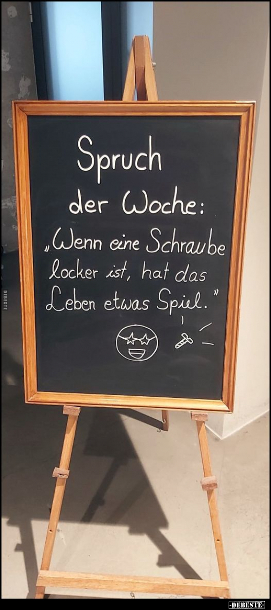 Spruch der Woche:.. - Lustige Bilder | DEBESTE.de