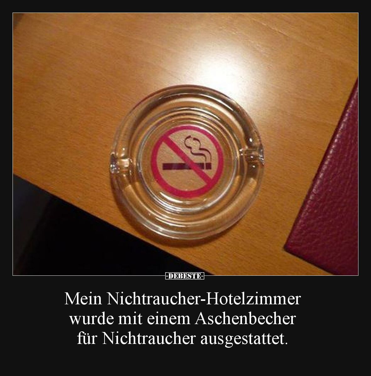 Mein Nichtraucher-Hotelzimmer wurde mit einem Aschenbecher.. - Lustige Bilder | DEBESTE.de