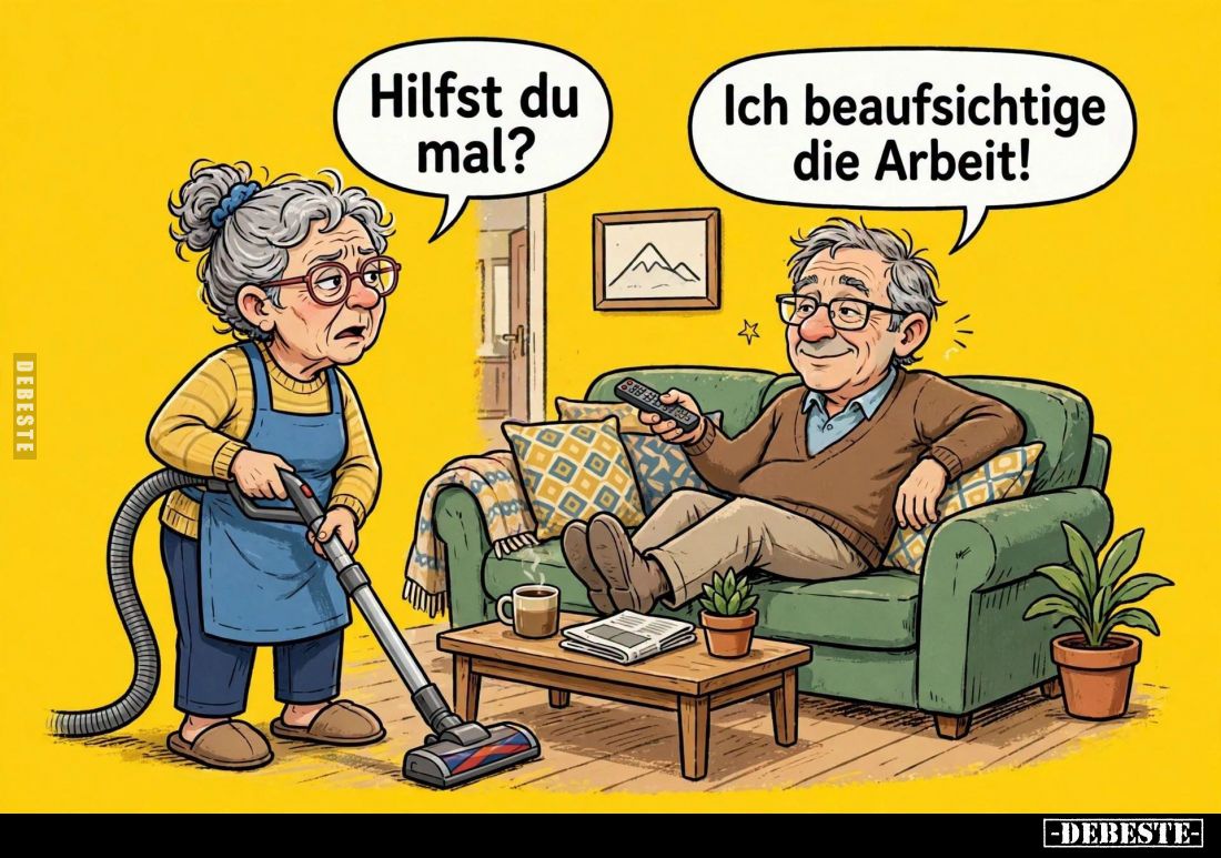 Hilfst du mal?
-
Ich beaufsichtige die Arbeit!