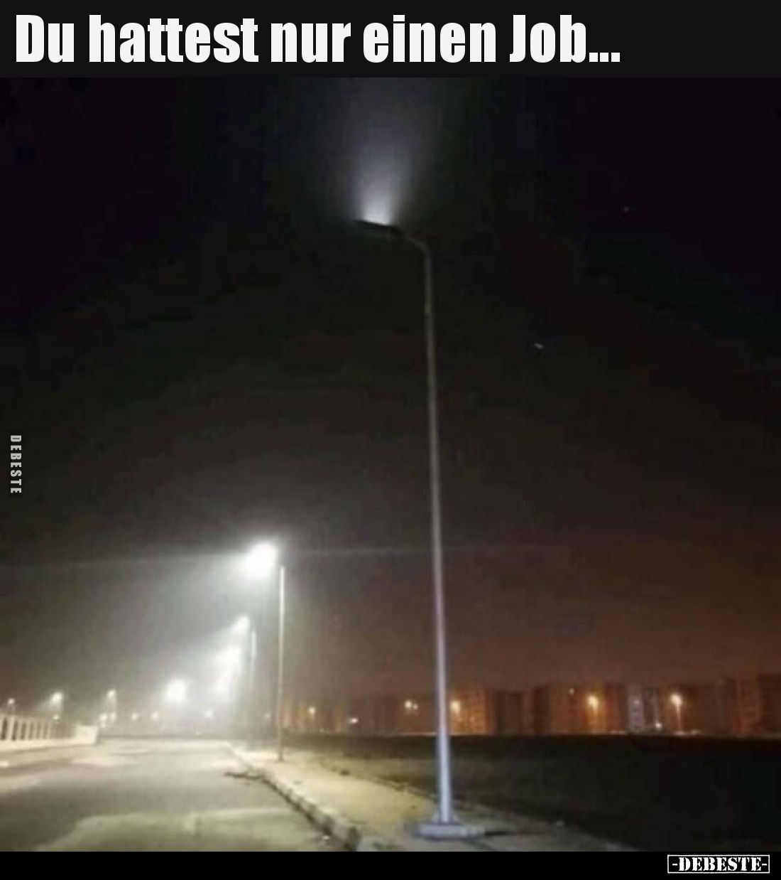 Du hattest nur einen Job...