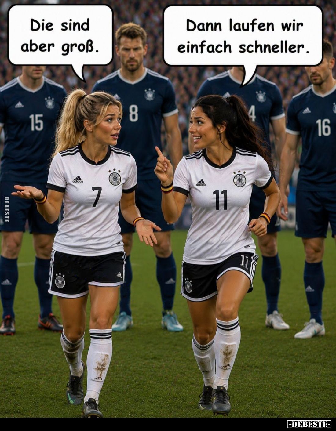 Die sind aber groß. -
Dann laufen wir einfach schneller.
