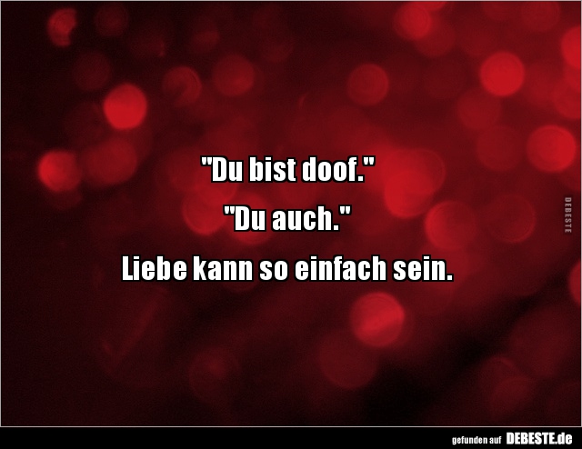 "Du bist doof." "Du auch.".. - Lustige Bilder | DEBESTE.de
