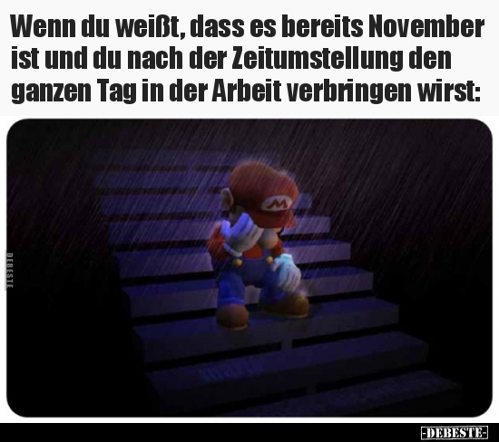 Wenn du weißt, dass es bereits November ist und du nach der.. - Lustige Bilder | DEBESTE.de