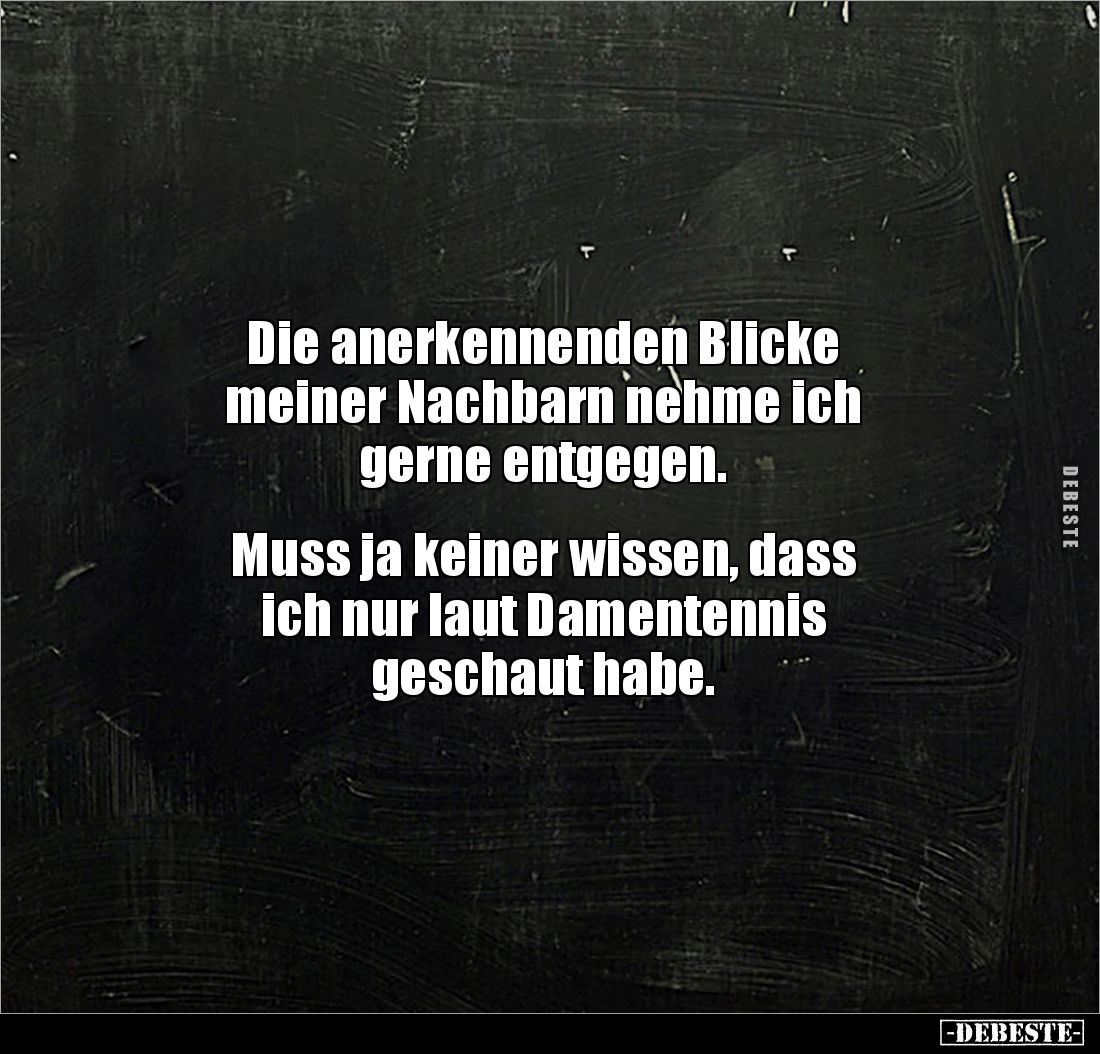 Die anerkennenden Blicke meiner Nachbarn nehme ich gerne.. - Lustige Bilder | DEBESTE.de