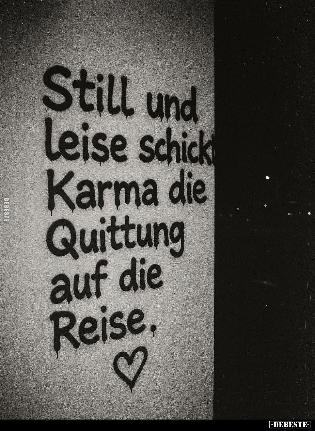 Still und Leise schickt Karma die Quittung auf die Reise.