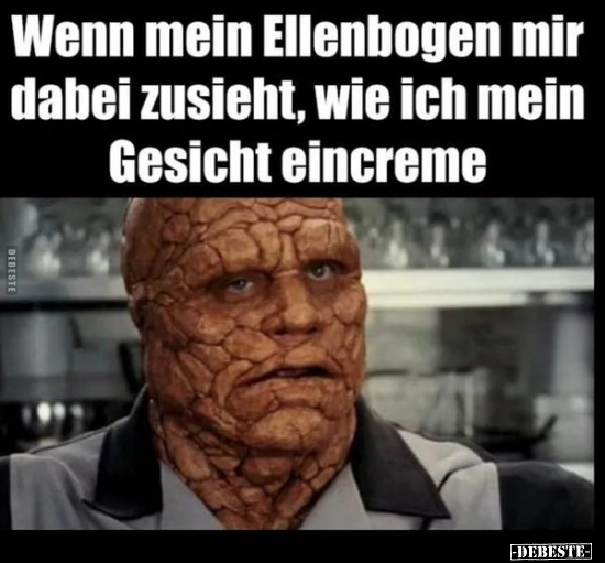 Wenn mein Ellenbogen mir dabei zusieht, wie ich mein Gesicht eincreme