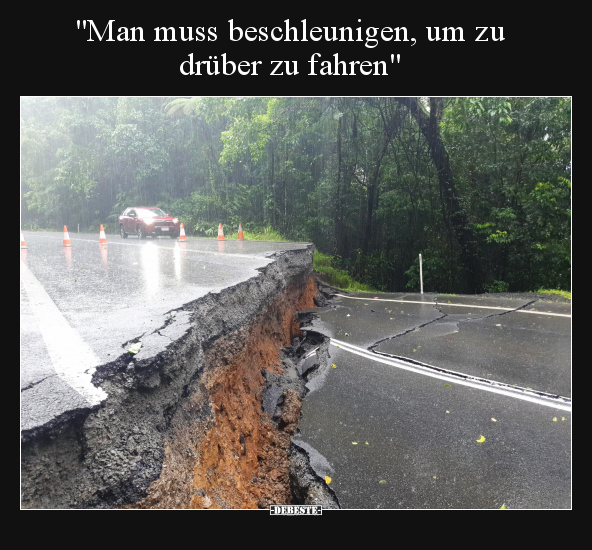 "Man muss beschleunigen, um zu drüber zu fahren".. - Lustige Bilder | DEBESTE.de