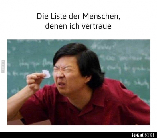 Die Liste der Menschen, denen ich vertraue.. - Lustige Bilder | DEBESTE.de