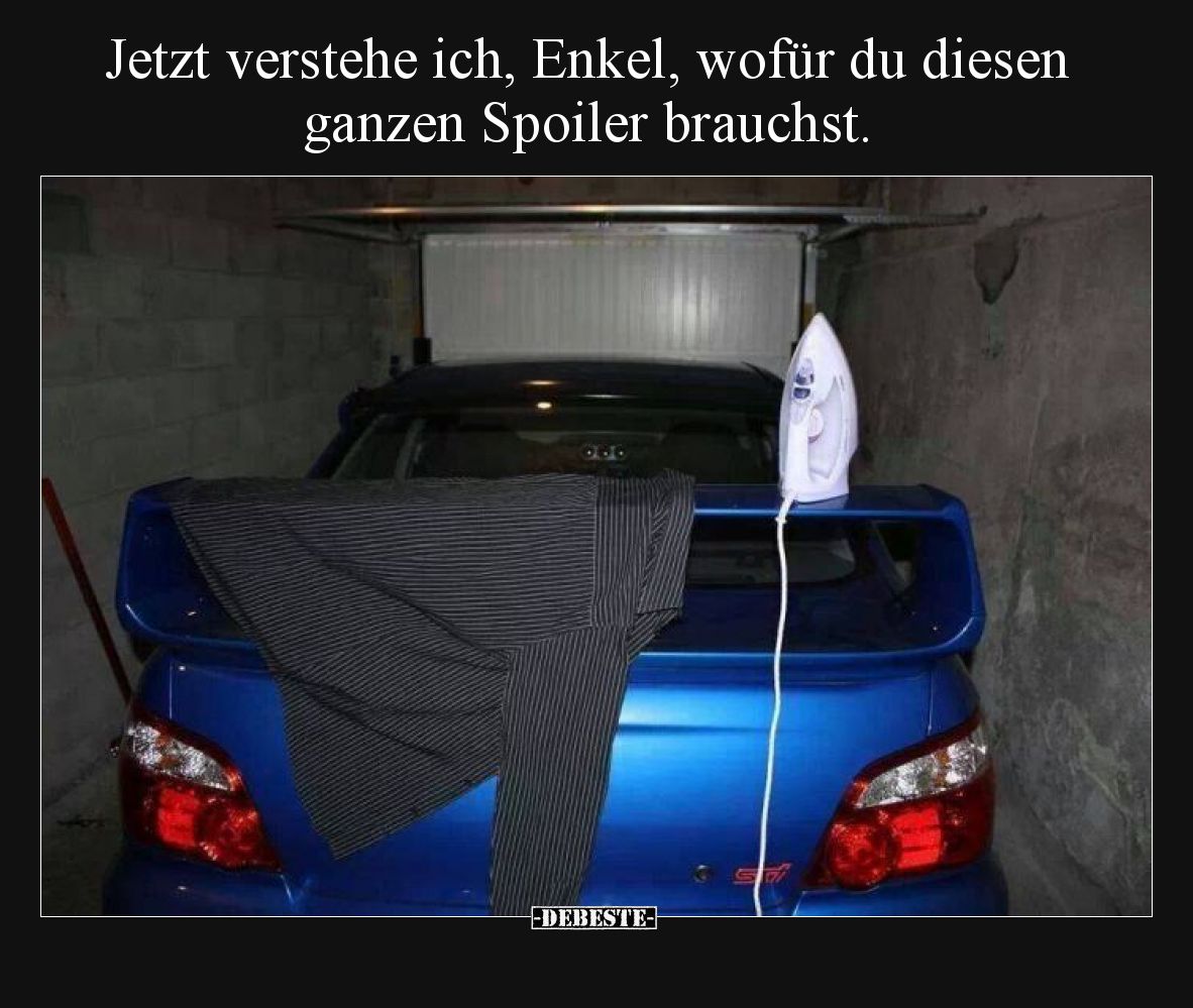 Jetzt verstehe ich, Enkel, wofür du diesen ganzen Spoiler brauchst.