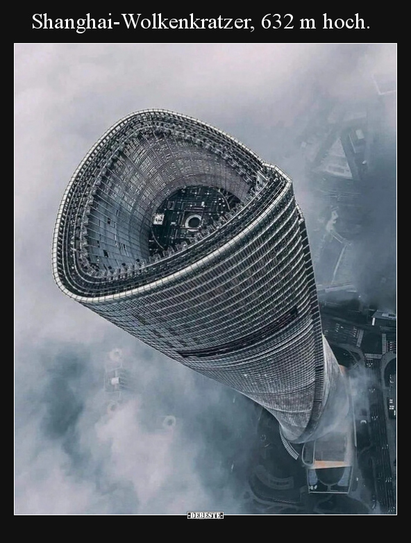 Shanghai-Wolkenkratzer, 632 m hoch... - Lustige Bilder | DEBESTE.de