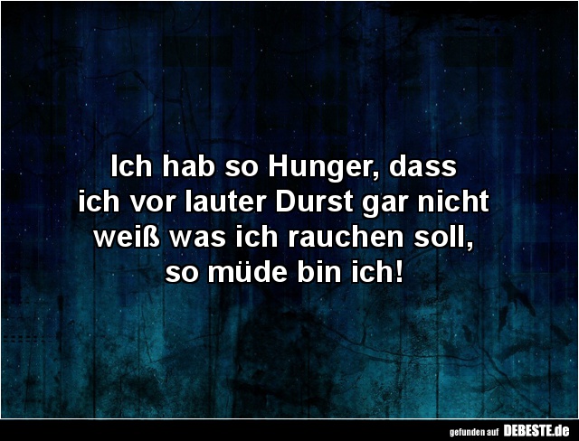 Ich hab so Hunger, dass ich vor lauter Durst.. - Lustige Bilder | DEBESTE.de