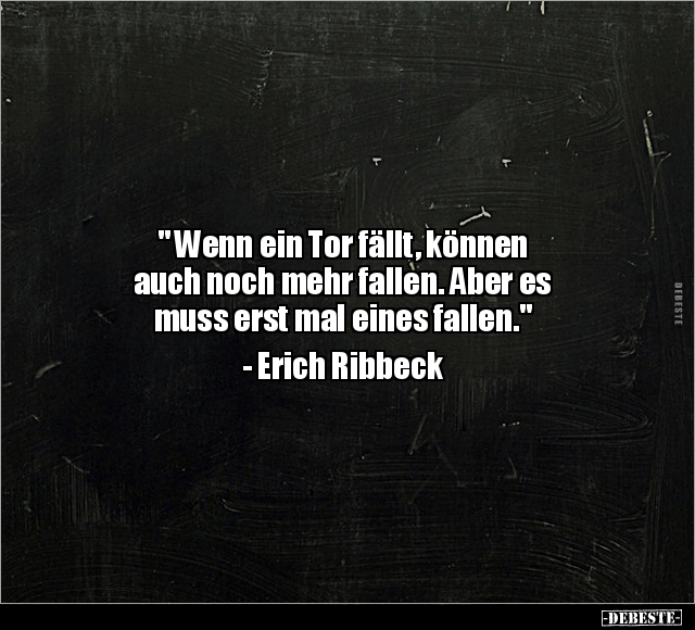 " Wenn ein Tor fällt, können auch noch mehr fallen.." - Lustige Bilder | DEBESTE.de