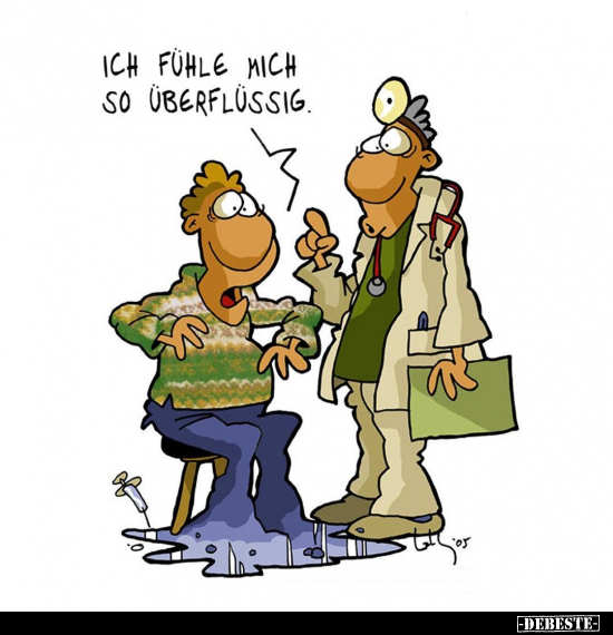 Ich fühle mich so überflüssig.