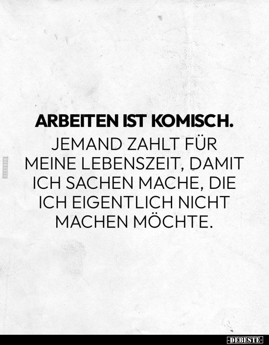 Arbeiten ist komisch.. - Lustige Bilder | DEBESTE.de