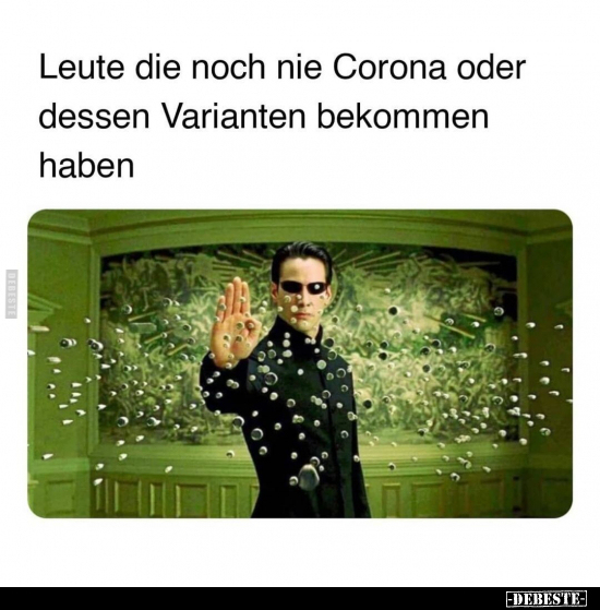 Leute die noch nie Corona oder dessen Varianten bekommen.. - Lustige Bilder | DEBESTE.de