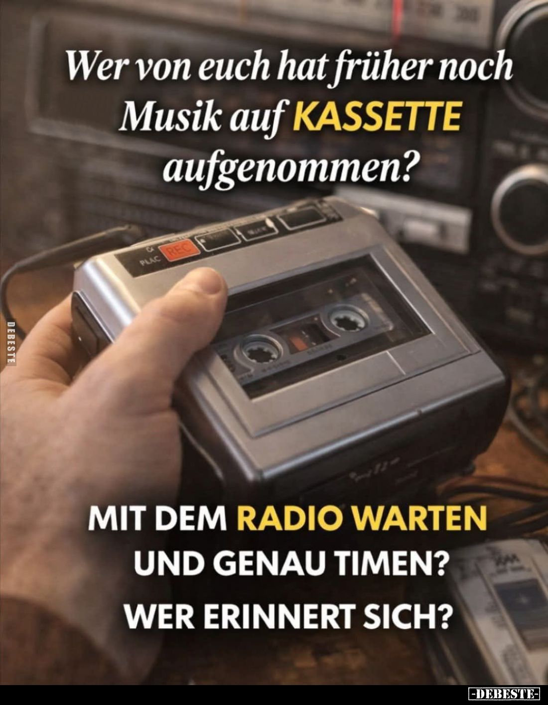 Wer von euch hat früher noch Musik auf Kassette aufgenommen?
Mit dem Radio warten und genau timen?
Wer erinnert sich?