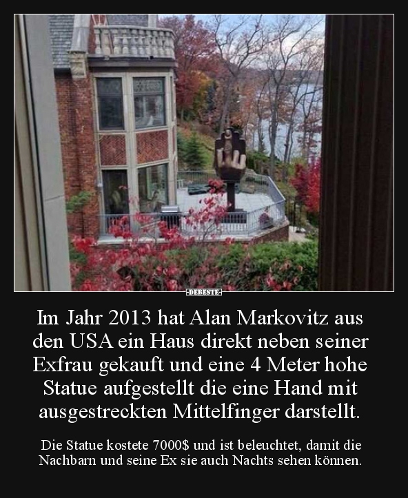 Im Jahr 2013 hat Alan Markovitz aus den USA ein Haus..