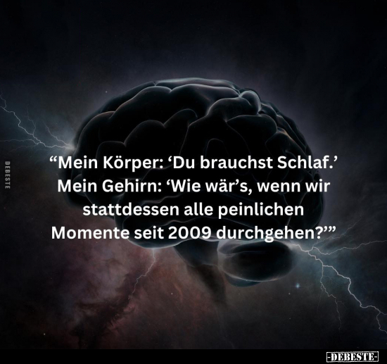 "Mein Körper: 'Du brauchst Schlaf.'... - Lustige Bilder | DEBESTE.de