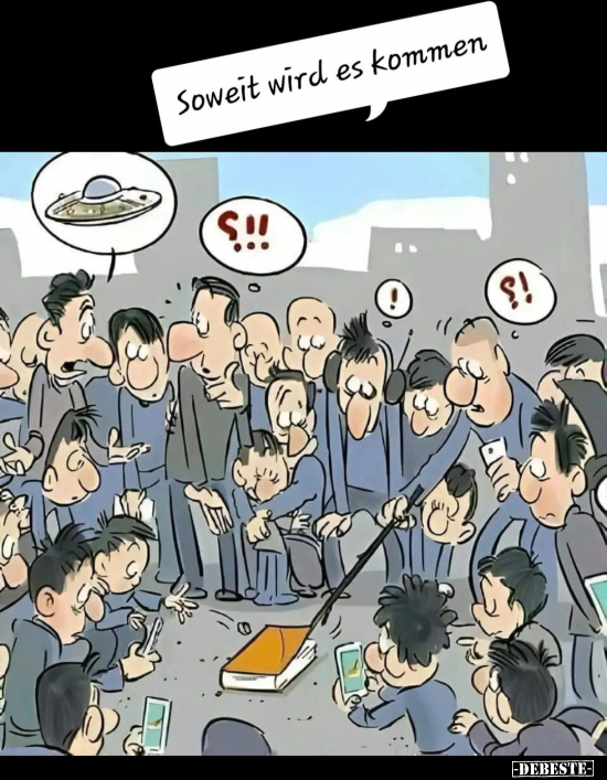 Soweit wird es kommen