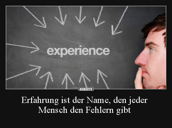 Erfahrung ist der Name, den jeder Mensch den Fehlern gibt.. - Lustige Bilder | DEBESTE.de