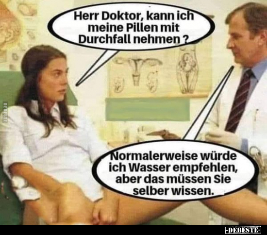 Herr Doktor, kann ich meine Pillen mit Durchfall.. - Lustige Bilder | DEBESTE.de