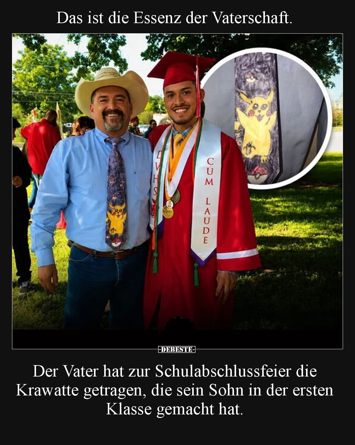 Das ist die Essenz der Vaterschaft.

Der Vater hat zur Schulabschlussfeier die Krawatte getragen, die sein Sohn in der erst...