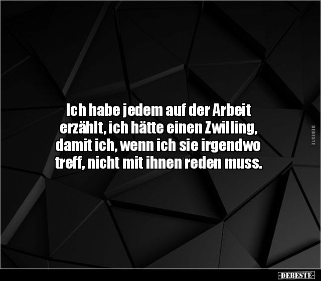 Ich habe jedem auf der Arbeit erzählt, ich hätte einen.. - Lustige Bilder | DEBESTE.de