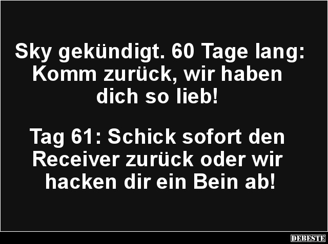 Sky gekündigt. 60 Tage lang.. - Lustige Bilder | DEBESTE.de