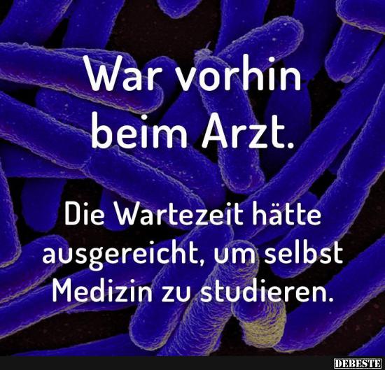 War vorhin beim Arzt.