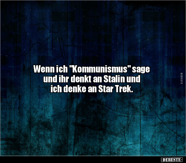 Wenn ich "Kommunismus" sage und ihr denkt an Stalin und.. - Lustige Bilder | DEBESTE.de