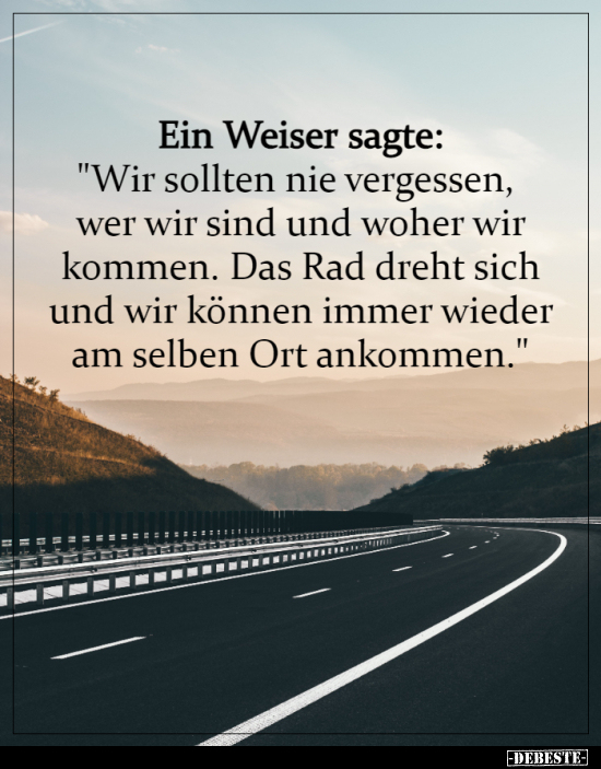 Ein Weiser sagte: "Wir sollten nie vergessen, wer wir sind.." - Lustige Bilder | DEBESTE.de