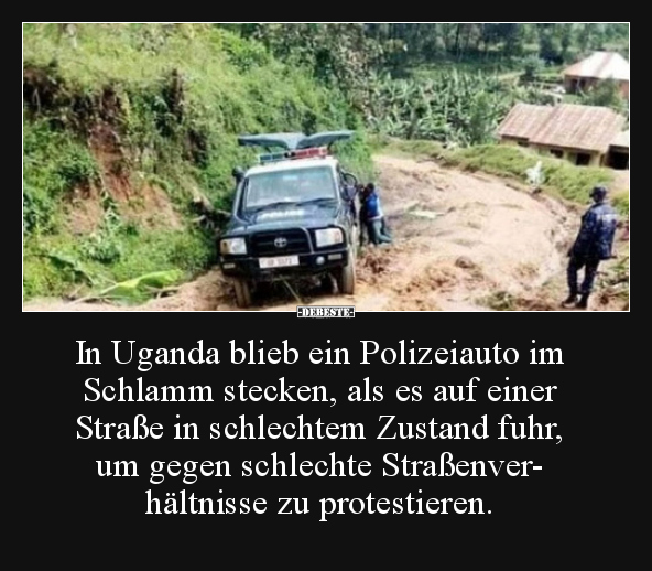 In Uganda blieb ein Polizeiauto im Schlamm stecken, als.. - Lustige Bilder | DEBESTE.de