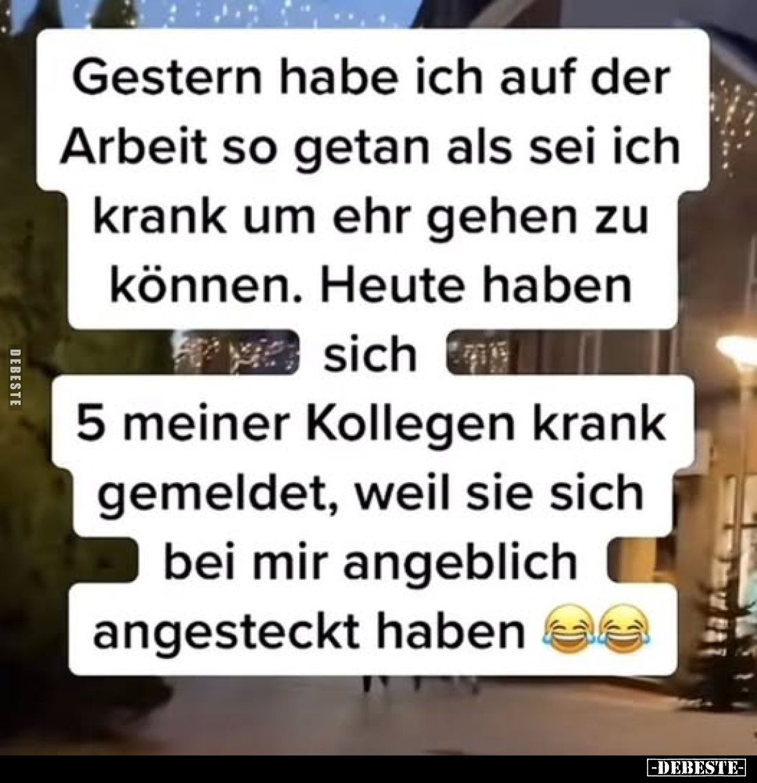 Gestern habe ich auf der Arbeit so getan als sei ich krank um ehr gehen zu können. Heute haben sich 5 meiner Kollegen krank g...