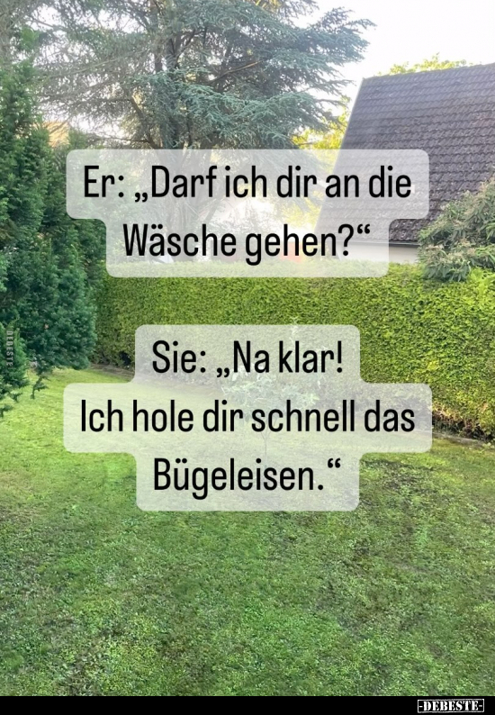 Er: "Darf ich dir an die Wäsche gehen?".. - Lustige Bilder | DEBESTE.de