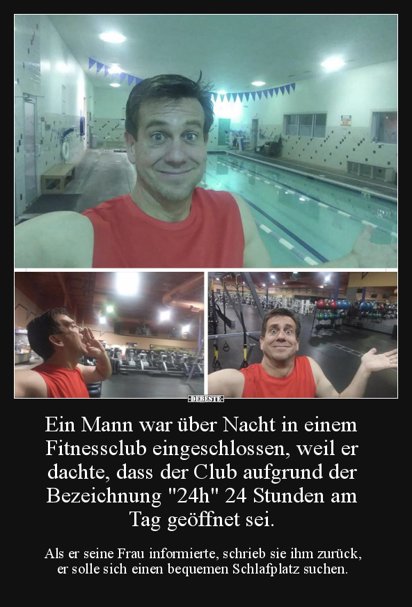 Ein Mann war über Nacht in einem Fitnessclub.. - Lustige Bilder | DEBESTE.de