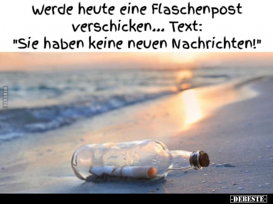 Werde heute eine Flaschenpost verschicken.. - Lustige Bilder | DEBESTE.de