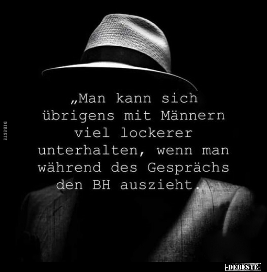 "Man kann sich übrigens mit Männern viel lockerer.." - Lustige Bilder | DEBESTE.de