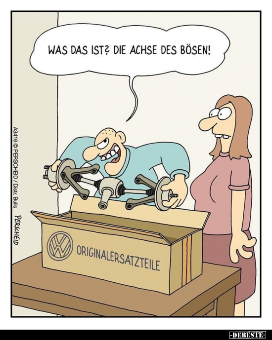 Was das ist die Achse des Bösen!