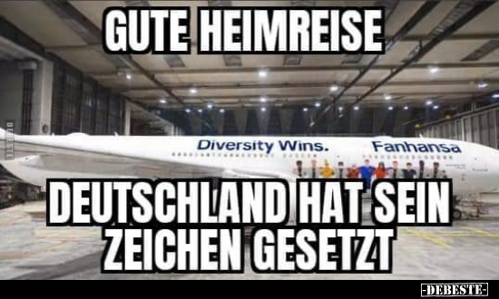Gute Heimreise - Deutschland hat sein Zeichen gesetzt... - Lustige Bilder | DEBESTE.de