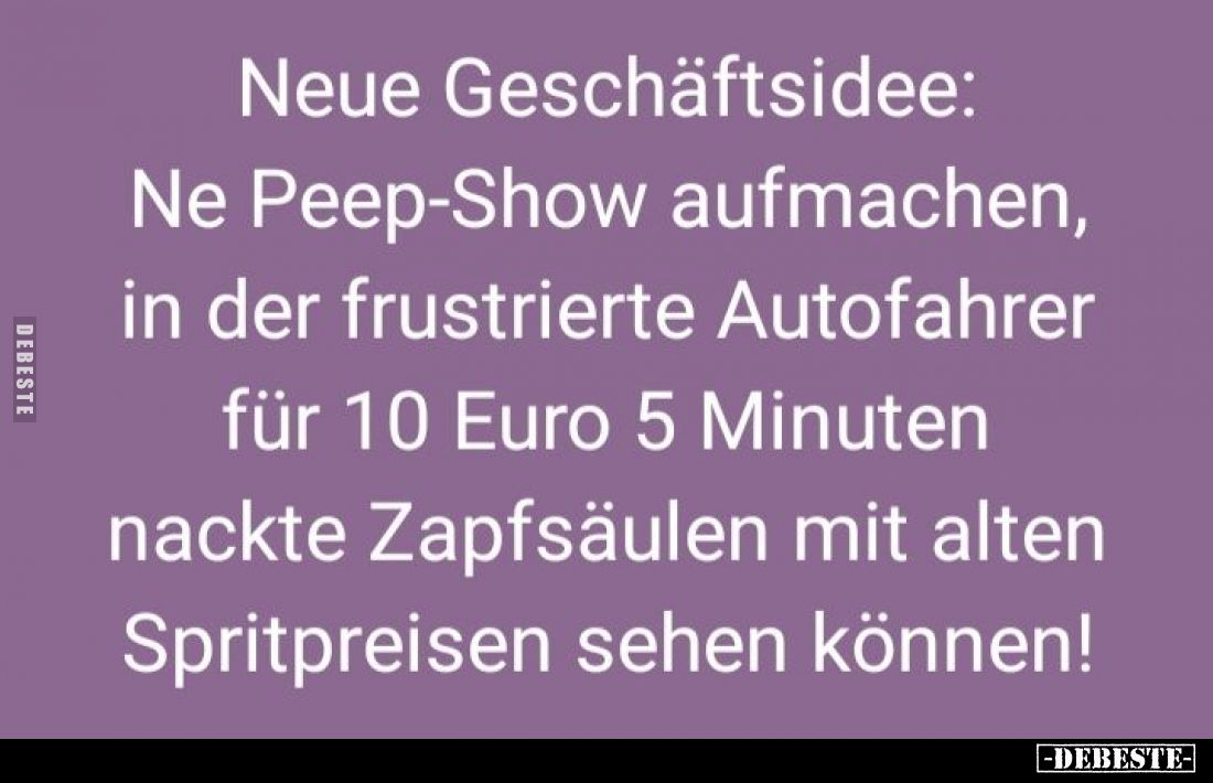 Neue Geschäftsidee: Ne Peep-Show aufmachen, in der.. - Lustige Bilder | DEBESTE.de