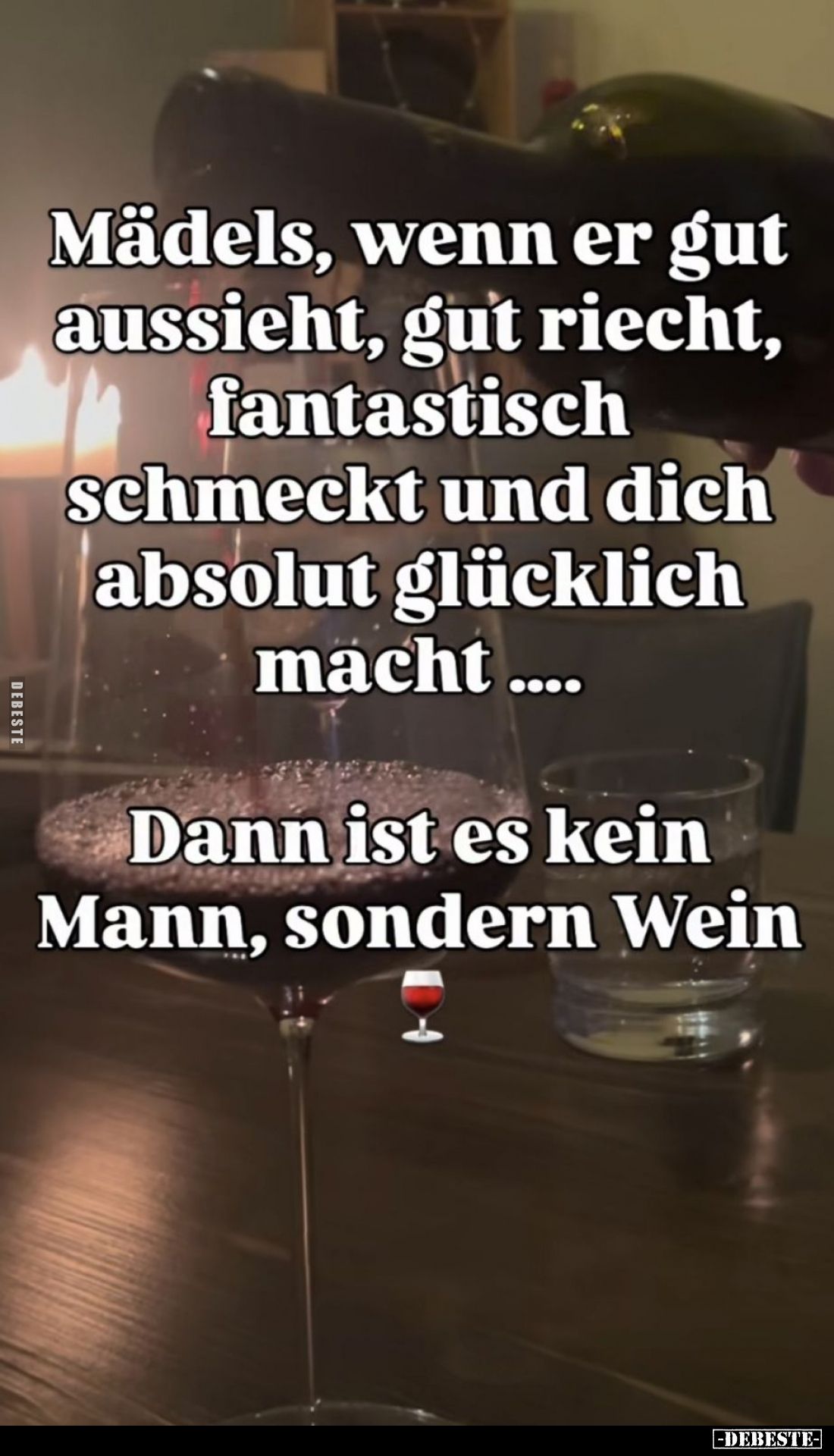 Mädels, wenn er gut aussieht, gut riecht, fantastisch schmeckt und dich absolut glücklich macht....
Dann ist es kein Mann, s...