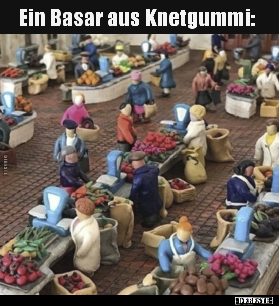 Ein Basar aus Knetgummi.. - Lustige Bilder | DEBESTE.de