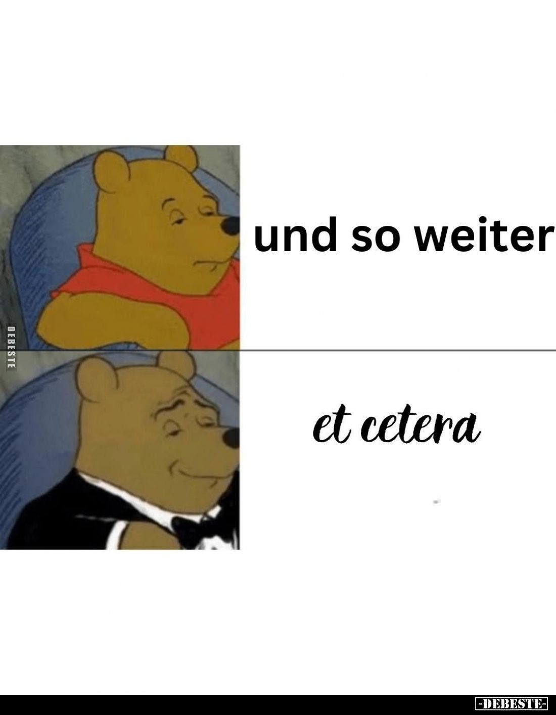 Und so weiter. -
Et cetera.