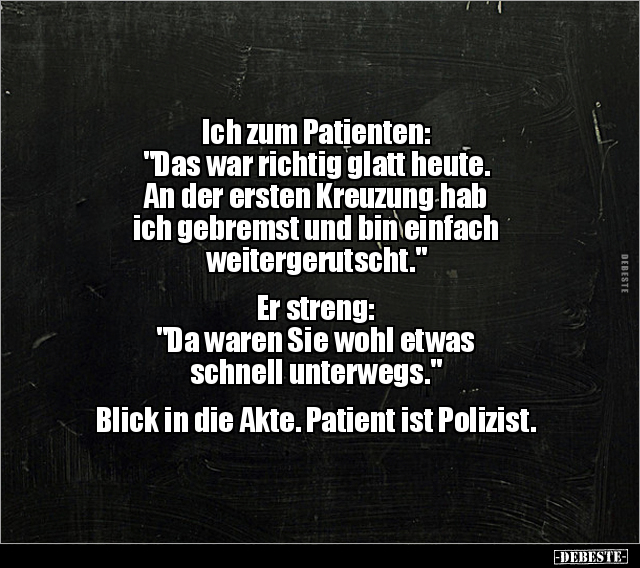Ich zum Patienten: "Das war richtig glatt heute..." - Lustige Bilder | DEBESTE.de