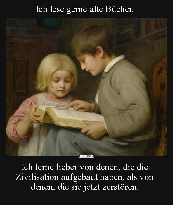 Ich lese gerne alte Bücher... - Lustige Bilder | DEBESTE.de
