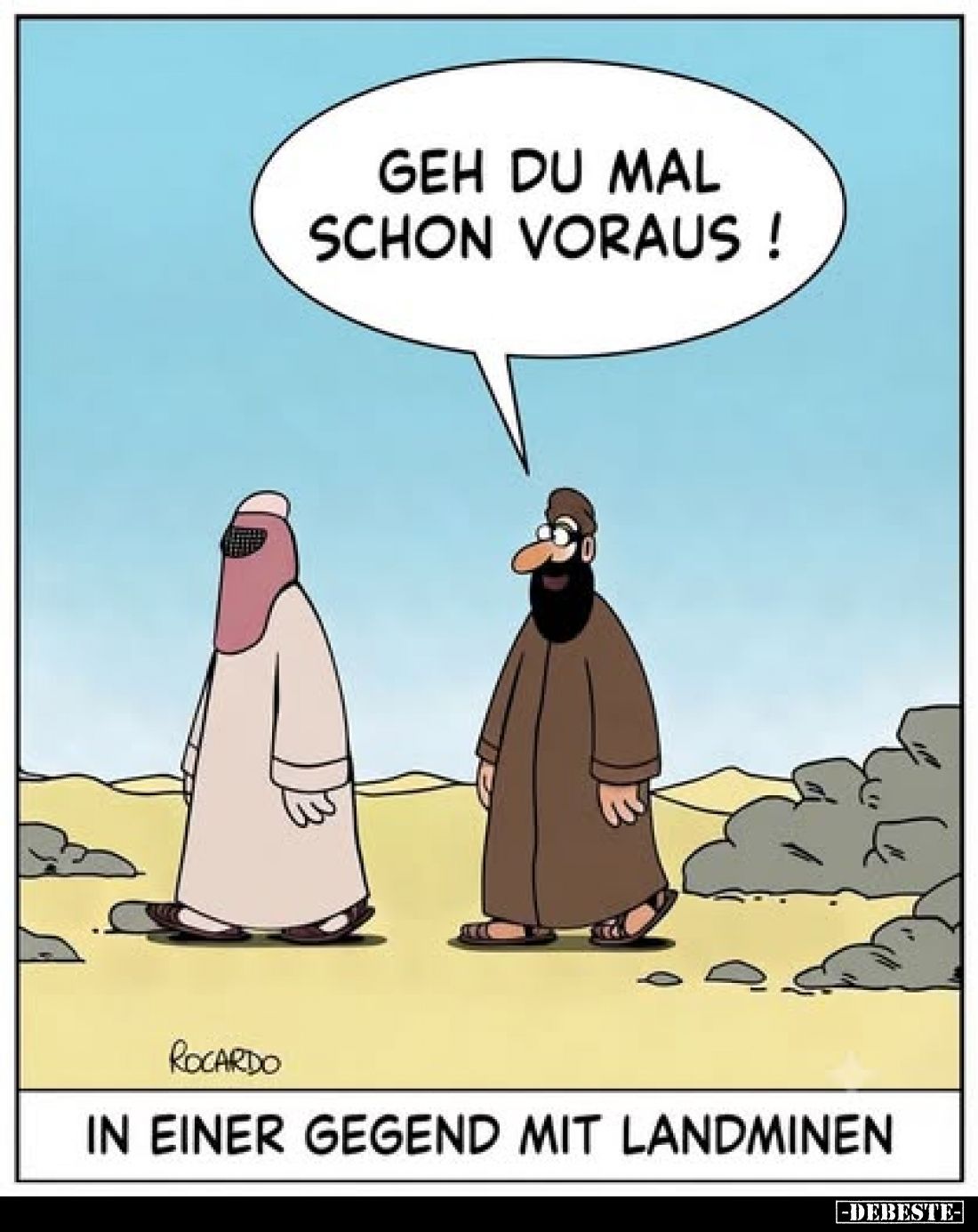 Geh du mal schon voraus!
In einer Gegend mit Landminen.