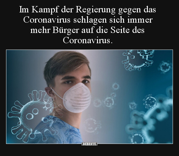 Im Kampf der Regierung gegen das Coronavirus schlagen sich.. - Lustige Bilder | DEBESTE.de