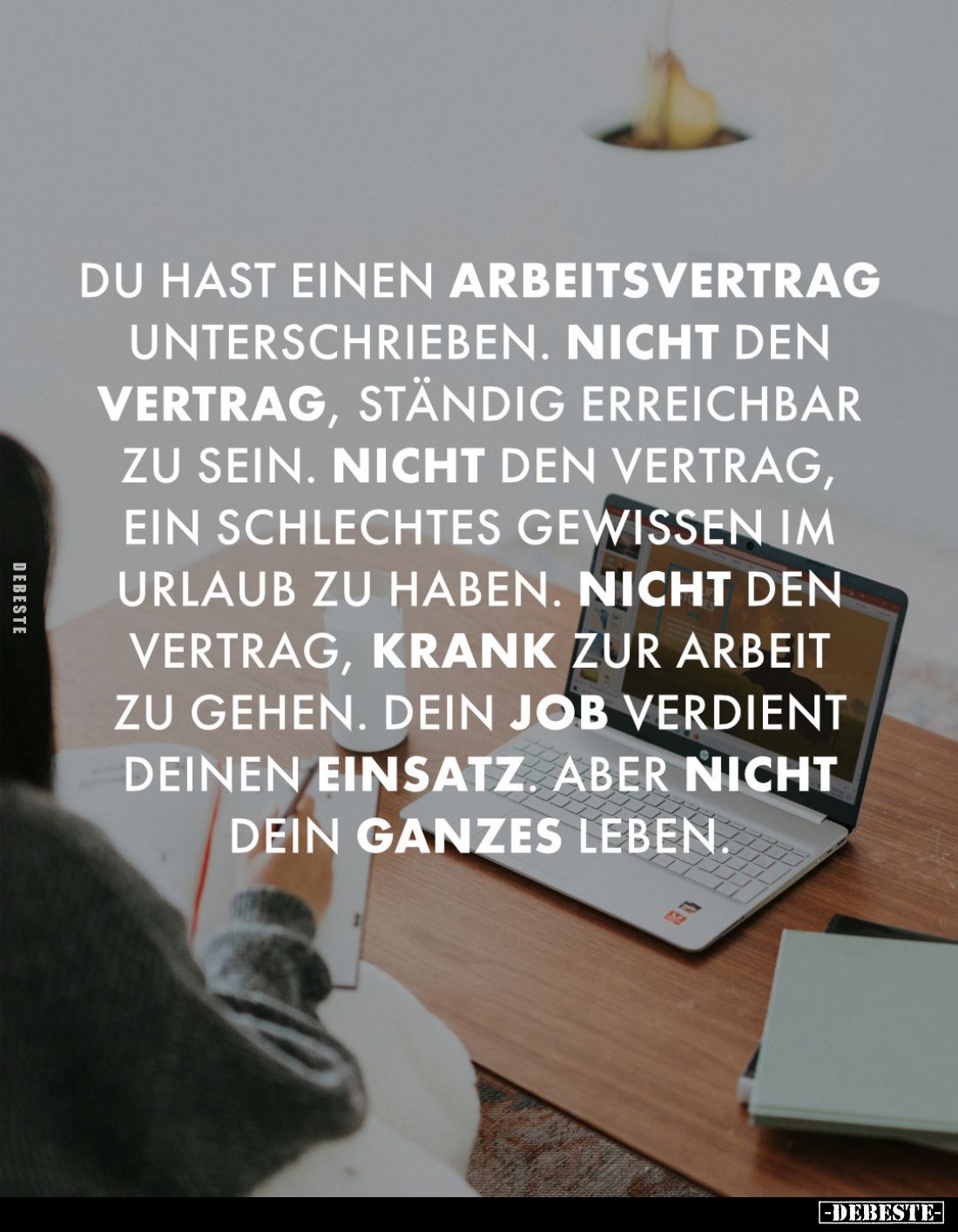 Du hast einen Arbeitsvertrag unterschrieben. Nicht den Vertrag, ständig erreichbar zu sein. Nicht den Vertrag, ein schlechtes...