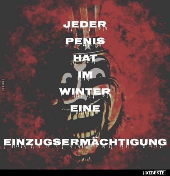 Jeder Penis hat im Winter eine Einzugsermächtigung.. - Lustige Bilder | DEBESTE.de